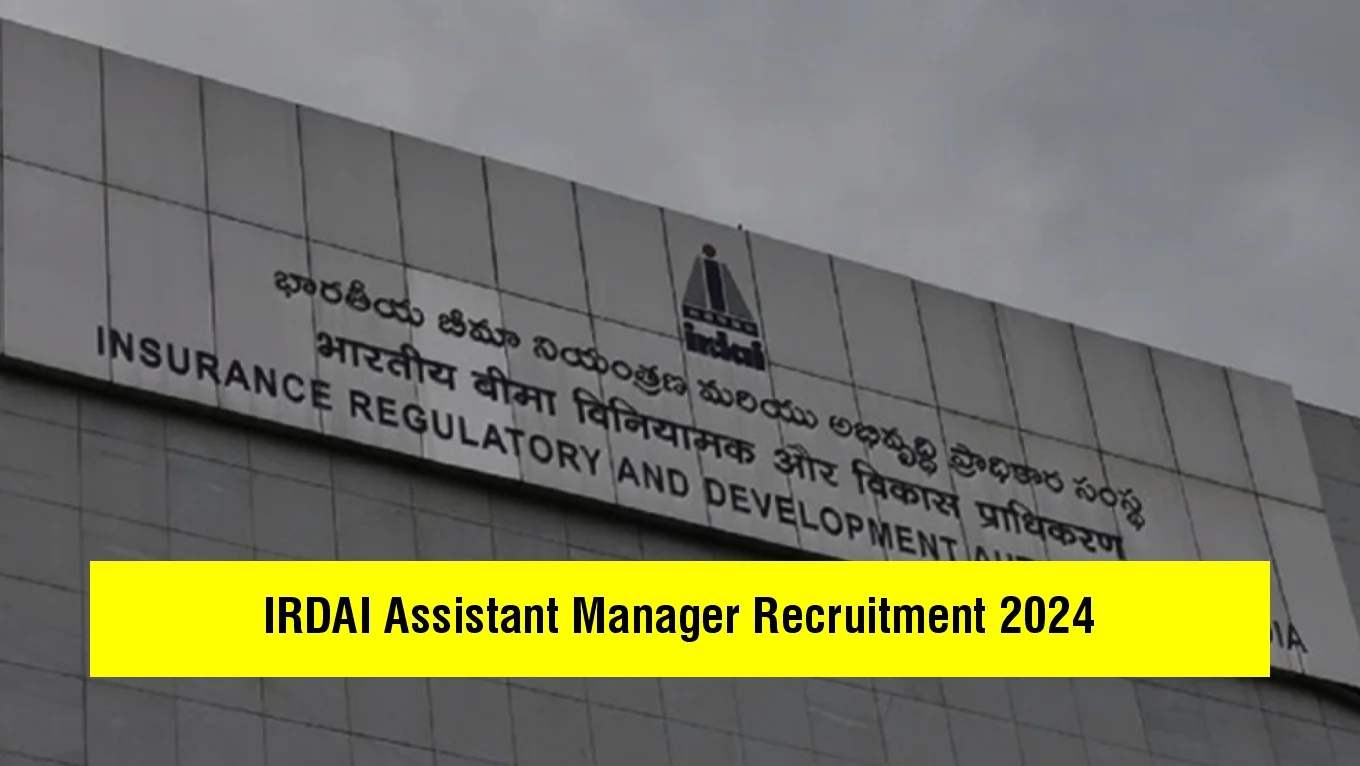 IRDAI Assistant Manager Recruitment 2024