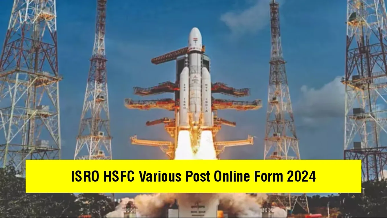 ISRO HSFC Various Post Online Form 2024